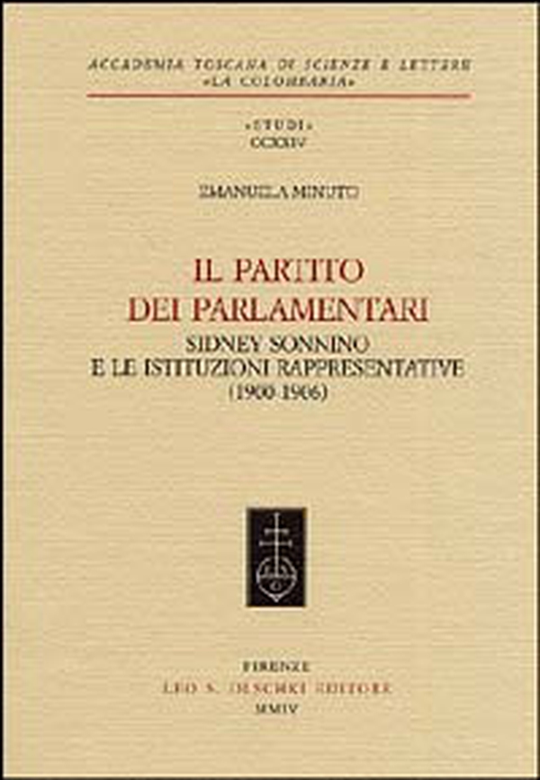 Il partito dei parlamentari. Sidney Sonnino e le istituzioni rappresentative (1900-1906) - Librerie.coop Il partito dei parlamentari. Sidney Sonnino e le istituzioni rappresentative (1900-1906) - Librerie.coop