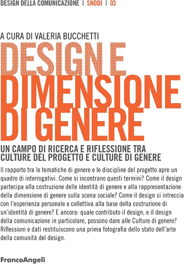Design e dimensione di genere. Un campo di ricerca e riflessione tra culture del progetto e culture di genere - Librerie.coop Design e dimensione di genere. Un campo di ricerca e riflessione tra culture del progetto e culture di genere - Librerie.coop