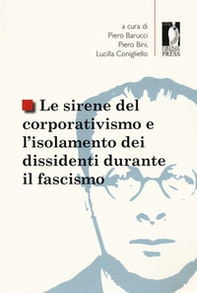 Le sirene del corporativismo e l'isolamento dei dissidenti durante il fascismo - Librerie.coop