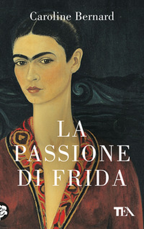 La passione di Frida - Librerie.coop La passione di Frida - Librerie.coop