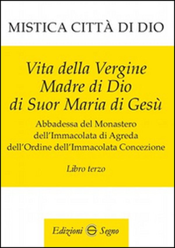 Mistica città di Dio. Libro terzo - Librerie.coop Mistica città di Dio. Libro terzo - Librerie.coop