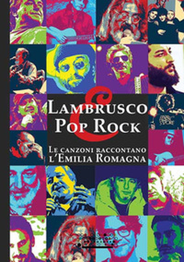 Lambrusco e pop rock. Un viaggio entusiasmante tra le canzoni che hanno raccontato l'Emilia Romagna - Librerie.coop Lambrusco e pop rock. Un viaggio entusiasmante tra le canzoni che hanno raccontato l'Emilia Romagna - Librerie.coop