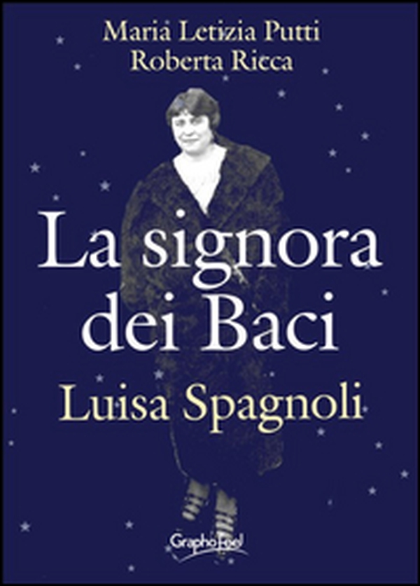 La signora dei baci. Luisa Spagnoli - Librerie.coop La signora dei baci. Luisa Spagnoli - Librerie.coop