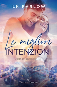 Le migliori intenzioni. A brother's best friend - Librerie.coop