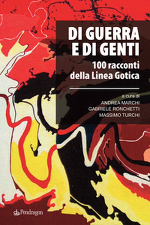 Di guerra e di genti. 100 racconti della Linea Gotica - Librerie.coop Di guerra e di genti. 100 racconti della Linea Gotica - Librerie.coop