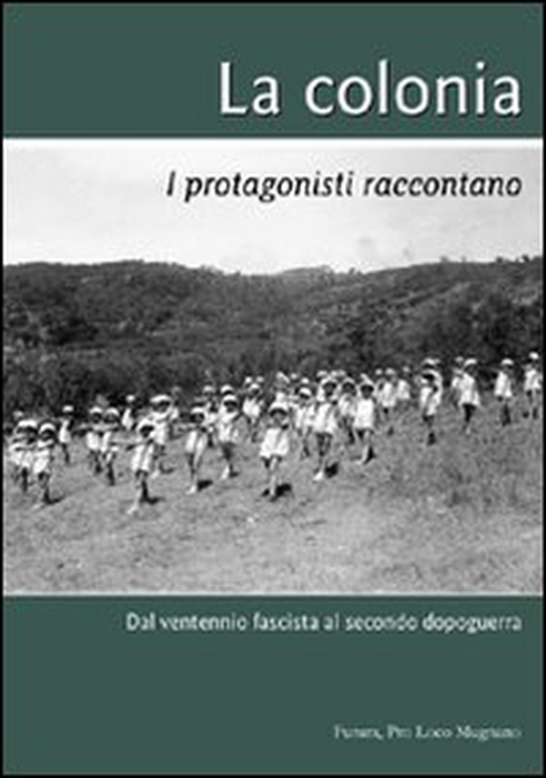 La colonia. I protagonisti raccontano - Librerie.coop La colonia. I protagonisti raccontano - Librerie.coop