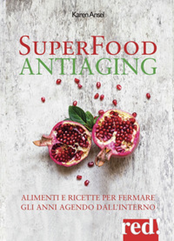 Superfood antiaging. Come fermare gli anni agendo dall'interno - Librerie.coop Superfood antiaging. Come fermare gli anni agendo dall'interno - Librerie.coop