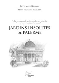 Jardins insolites de Palerme, une promenade entre histoires, plantes et aquarelles - Librerie.coop