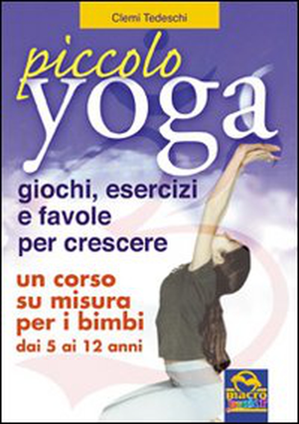 Piccolo yoga. Giochi, esercizi e favole per crescere - Librerie.coop Piccolo yoga. Giochi, esercizi e favole per crescere - Librerie.coop