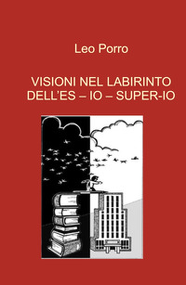 Visioni nel labirinto dell'es - io - super-io - Librerie.coop Visioni nel labirinto dell'es - io - super-io - Librerie.coop