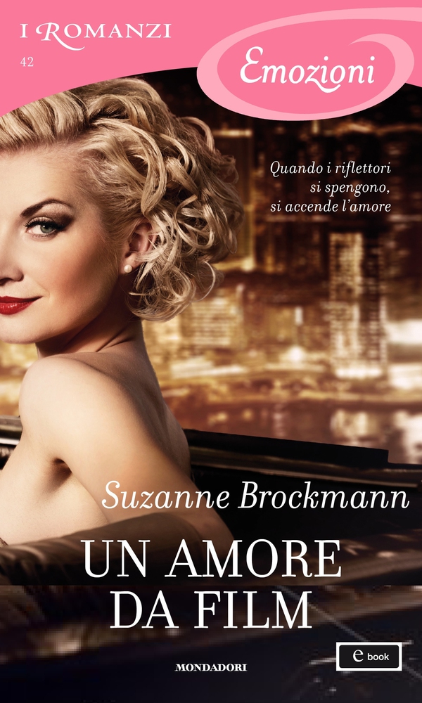 Un amore da film (I Romanzi Emozioni) - Librerie.coop Un amore da film (I Romanzi Emozioni) - Librerie.coop