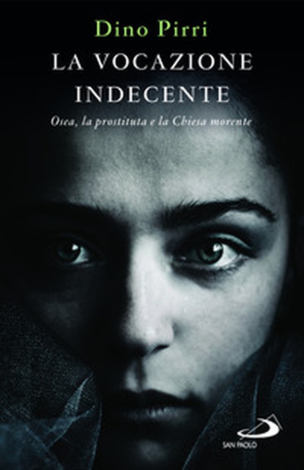 La vocazione indecente. Osea, la prostituta e la Chiesa morente - Librerie.coop La vocazione indecente. Osea, la prostituta e la Chiesa morente - Librerie.coop