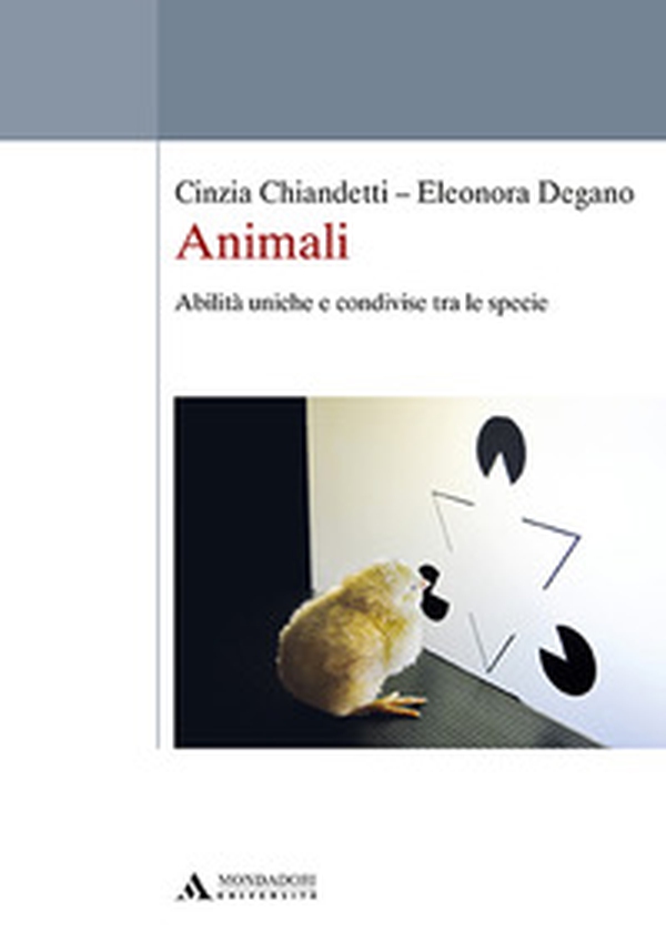 Animali. Abilità uniche e condivise tra le specie - Librerie.coop Animali. Abilità uniche e condivise tra le specie - Librerie.coop