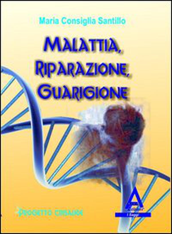 Malattia, riparazione, guarigione - Librerie.coop Malattia, riparazione, guarigione - Librerie.coop