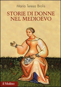 Storie di donne nel Medioevo  - Librerie.coop