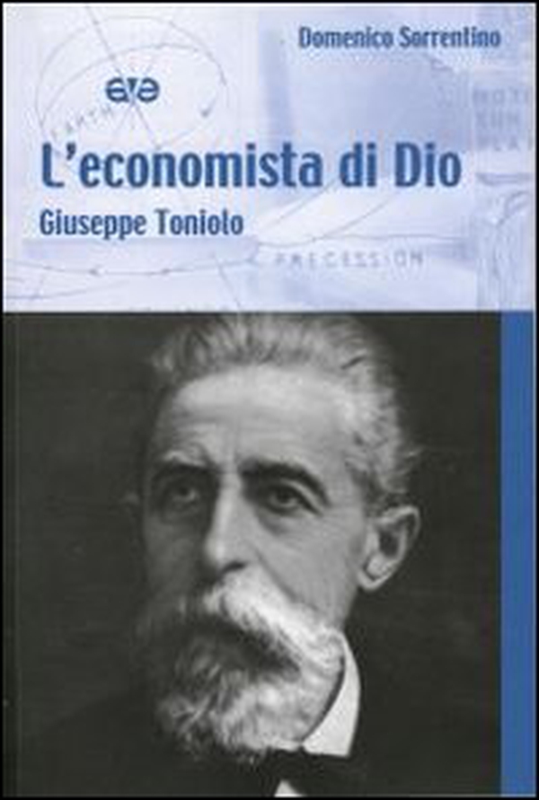 L'economista di Dio. Giuseppe Toniolo - Librerie.coop L'economista di Dio. Giuseppe Toniolo - Librerie.coop