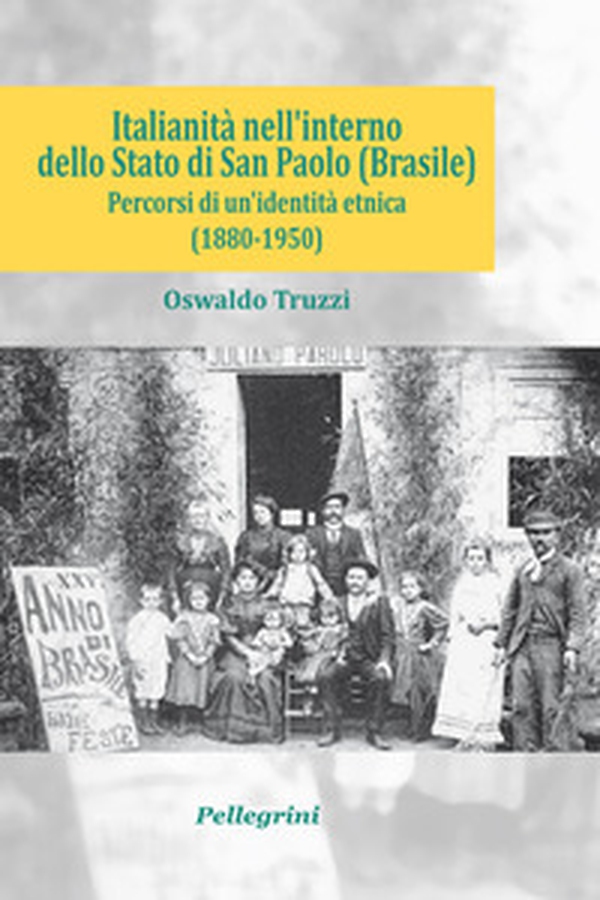 Italianità nell'interno dello Stato di San Paolo (Brasile). Percorsi di un'identità etnica (1880-1950) - Librerie.coop Italianità nell'interno dello Stato di San Paolo (Brasile). Percorsi di un'identità etnica (1880-1950) - Librerie.coop