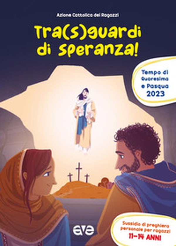 Tra sguardi di speranza. Quaresima e Pasqua. Preghiera - Vol. 3 - Librerie.coop Tra sguardi di speranza. Quaresima e Pasqua. Preghiera - Vol. 3 - Librerie.coop
