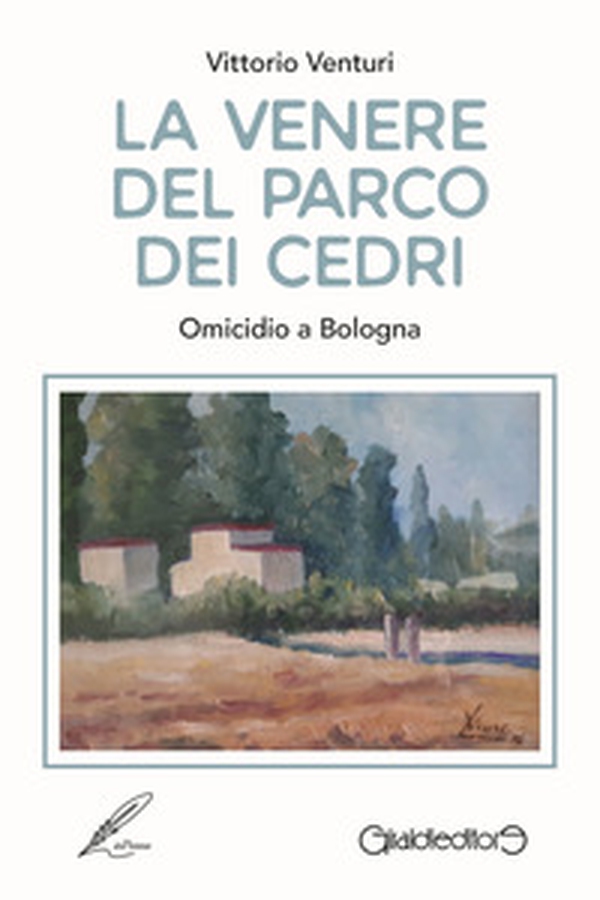 La Venere del parco dei cedri. Omicidio a Bologna - Librerie.coop La Venere del parco dei cedri. Omicidio a Bologna - Librerie.coop