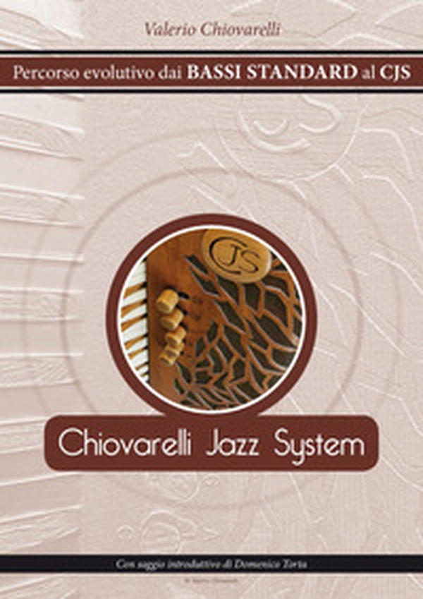 CJS Chiovarelli Jazz System. Percorso evolutivo dai Bassi Standard al CJS - Librerie.coop CJS Chiovarelli Jazz System. Percorso evolutivo dai Bassi Standard al CJS - Librerie.coop