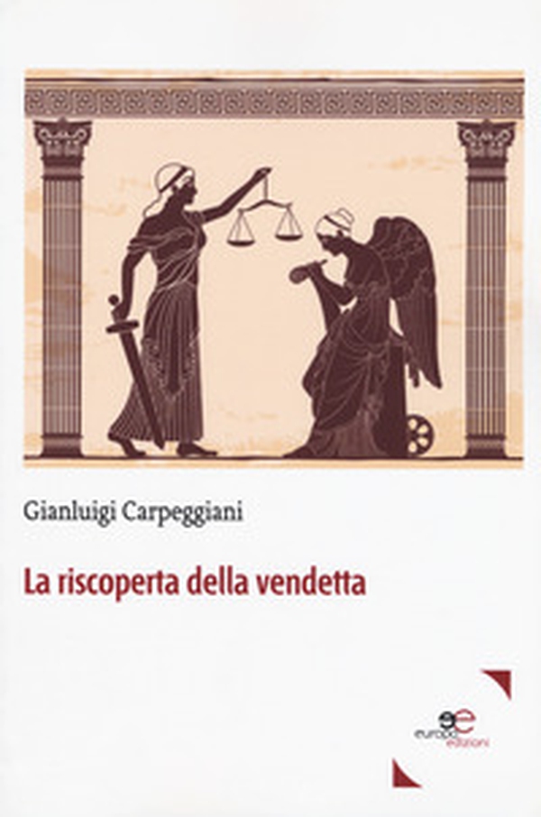 La riscoperta della vendetta - Librerie.coop La riscoperta della vendetta - Librerie.coop