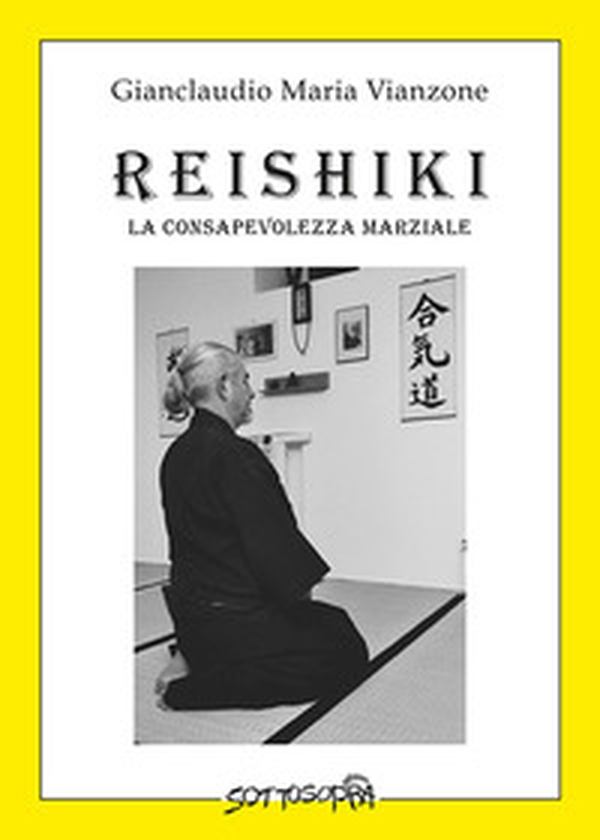 Reishiki. La consapevolezza marziale - Librerie.coop Reishiki. La consapevolezza marziale - Librerie.coop