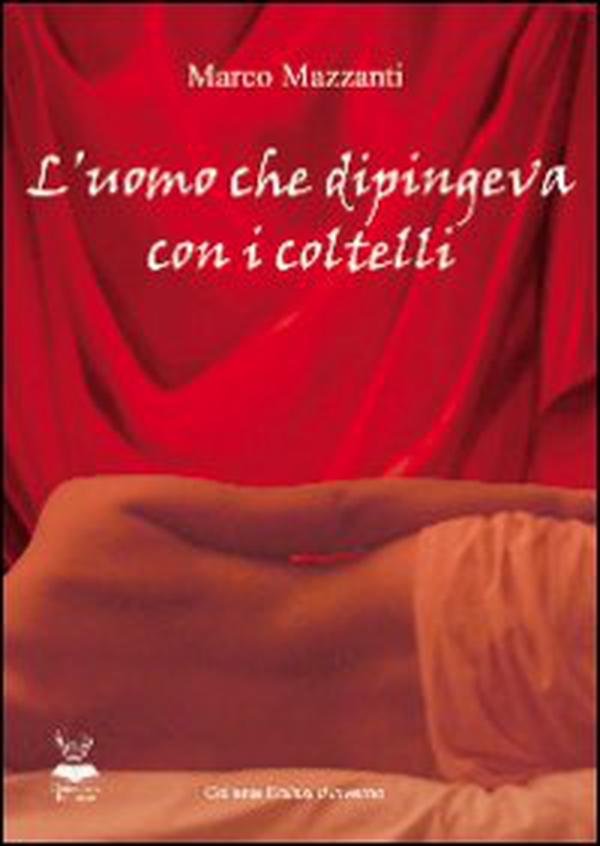 L'uomo che dipingeva con i coltelli - Librerie.coop L'uomo che dipingeva con i coltelli - Librerie.coop