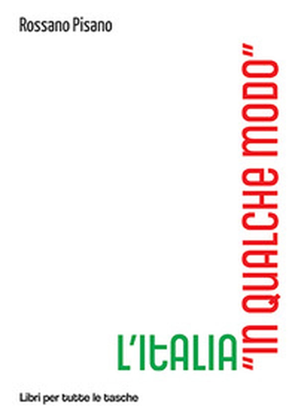 L'Italia «in qualche modo» - Librerie.coop L'Italia «in qualche modo» - Librerie.coop