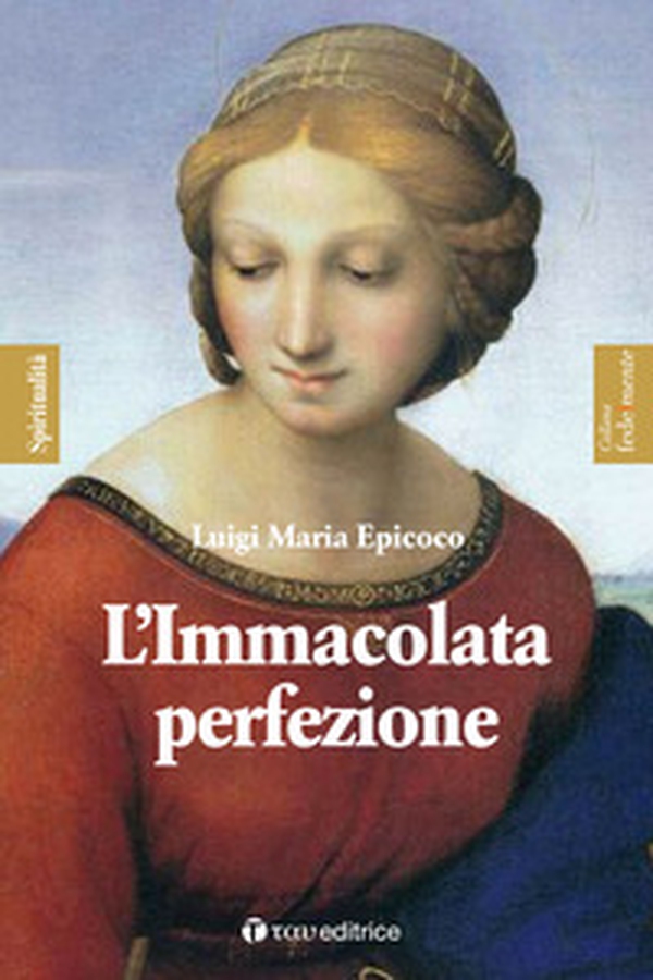 L'Immacolata perfezione. Sentieri di preparazione alla Festa dell'Immacolata - Librerie.coop L'Immacolata perfezione. Sentieri di preparazione alla Festa dell'Immacolata - Librerie.coop