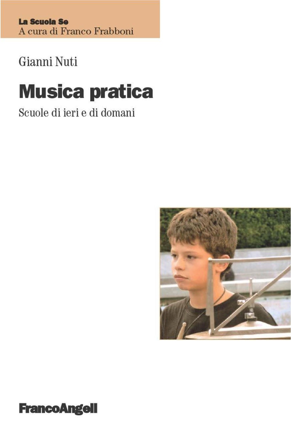 Musica pratica. Scuole di ieri e di domani - Librerie.coop Musica pratica. Scuole di ieri e di domani - Librerie.coop