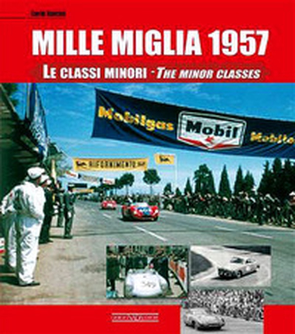 Mille Miglia 1957. Le classi minori. Ediz. italiana e inglese - Librerie.coop Mille Miglia 1957. Le classi minori. Ediz. italiana e inglese - Librerie.coop