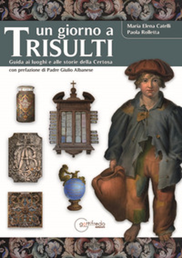 Un giorno a Trisulti. Guida ai luoghi e alle storie della Certosa - Librerie.coop Un giorno a Trisulti. Guida ai luoghi e alle storie della Certosa - Librerie.coop