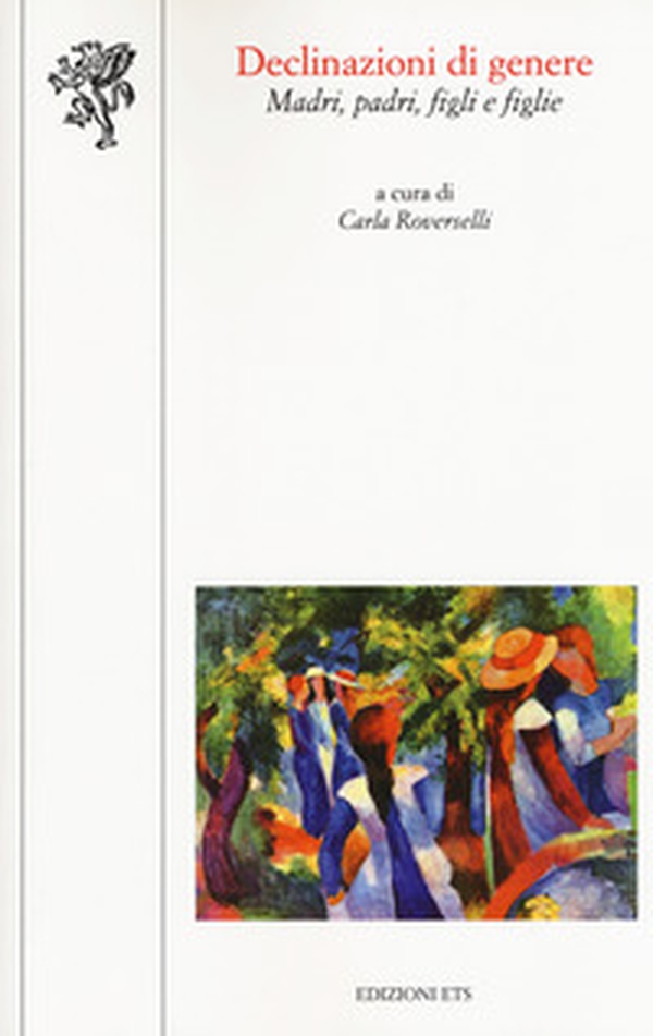 Declinazioni di genere. Madri, padri, fligli e figlie - Librerie.coop Declinazioni di genere. Madri, padri, fligli e figlie - Librerie.coop