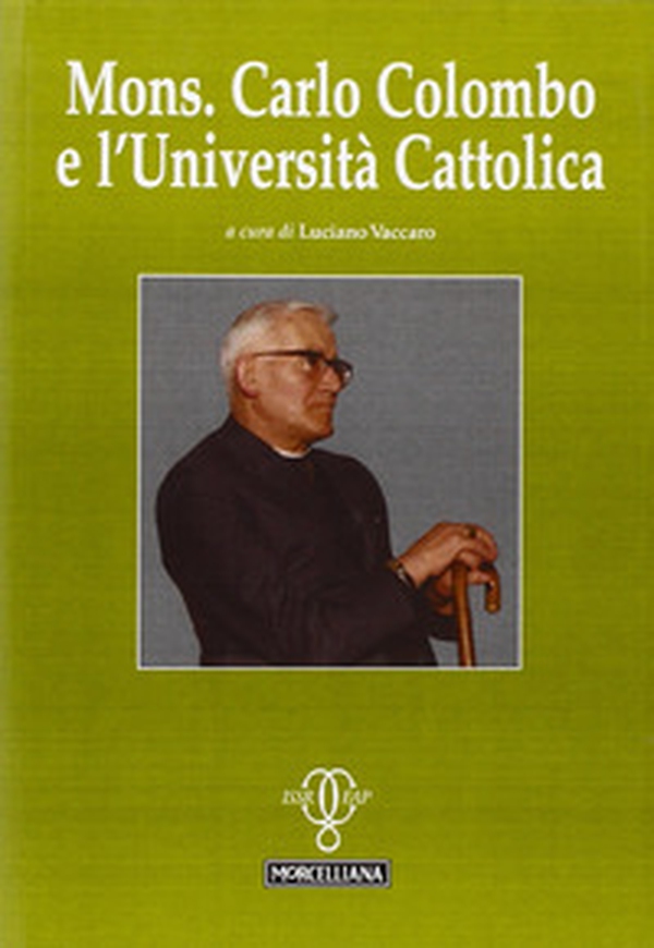 Mons. Carlo Colombo e l'Università Cattolica - Librerie.coop Mons. Carlo Colombo e l'Università Cattolica - Librerie.coop