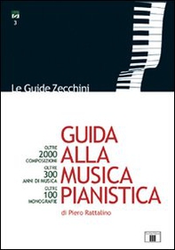 Guida alla musica pianistica. Oltre 2000 composizioni esaminate. Oltre 300 anni di musica. Oltre 100 monografie - Librerie.coop