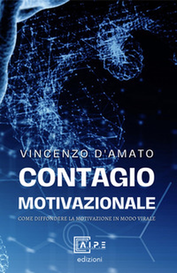 Contagio motivazionale. Come diffondere la MotivAzione in modo «virale» - Librerie.coop Contagio motivazionale. Come diffondere la MotivAzione in modo «virale» - Librerie.coop