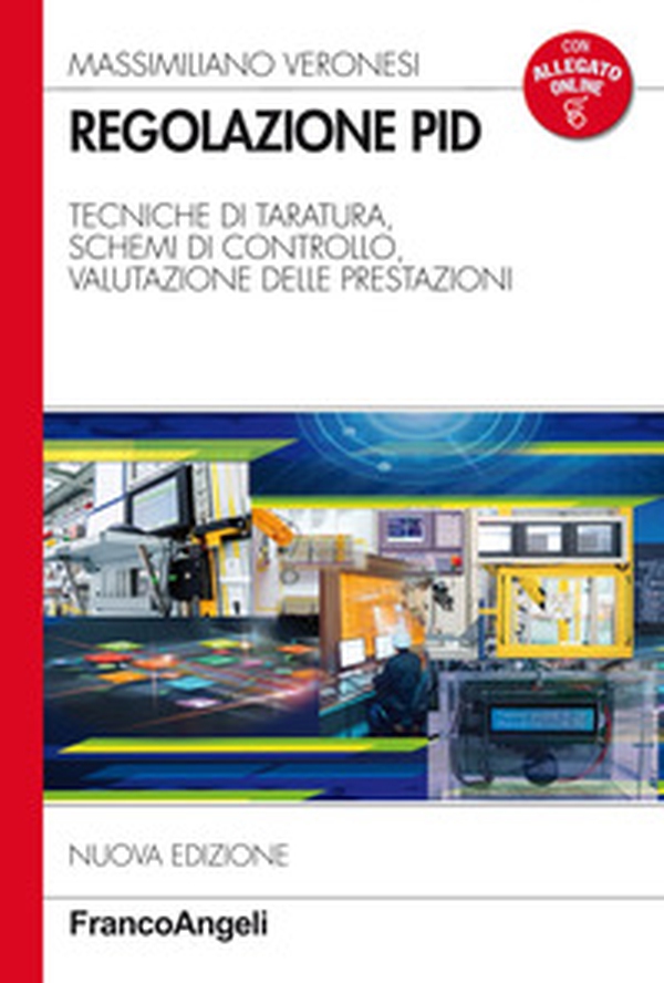 Regolazione PID. Tecniche di taratura, schemi di controllo, valutazione delle prestazioni - Librerie.coop Regolazione PID. Tecniche di taratura, schemi di controllo, valutazione delle prestazioni - Librerie.coop