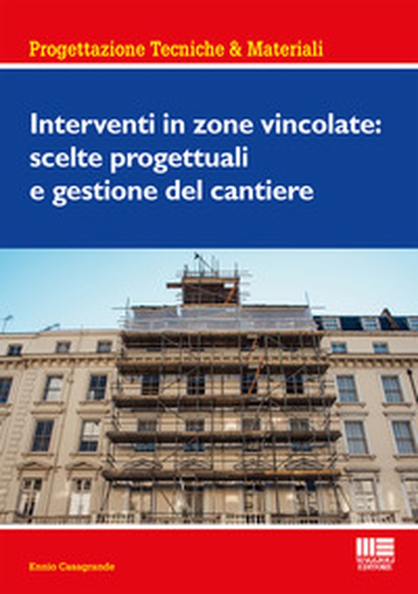 Interventi in zone vincolate: scelte progettuali e gestione del cantiere - Librerie.coop Interventi in zone vincolate: scelte progettuali e gestione del cantiere - Librerie.coop