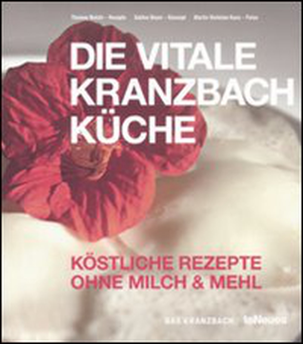 Die Vitale Kranzbach Kuche. Kostliche Rezepte Ohne milch & mehl - Librerie.coop Die Vitale Kranzbach Kuche. Kostliche Rezepte Ohne milch & mehl - Librerie.coop