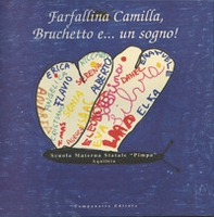 Farfallina Camilla, Bruchetto e... Un sogno! - Librerie.coop