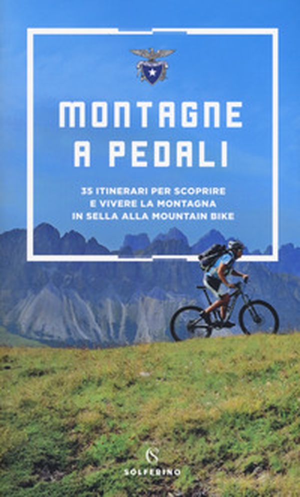 Montagne a pedali. 35 itinerari per scoprire e vivere la montagna in sella alla mountain bike - Librerie.coop Montagne a pedali. 35 itinerari per scoprire e vivere la montagna in sella alla mountain bike - Librerie.coop