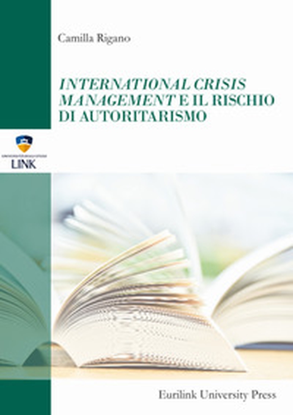 International crisis management e il rischio di autoritarismo - Librerie.coop International crisis management e il rischio di autoritarismo - Librerie.coop