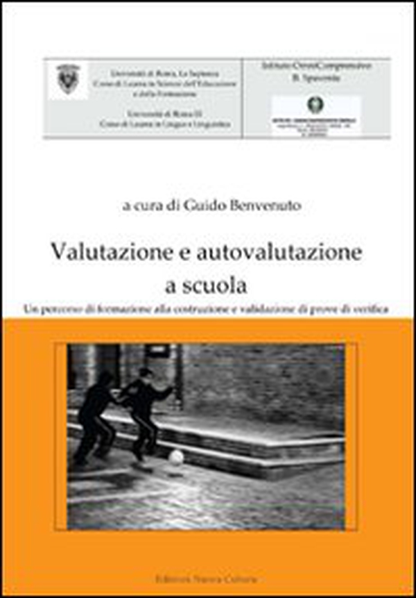 Valutazione e autovalutazione a scuola. Un percorso di formazione alla costruzione e validazione di prove di verifica - Librerie.coop Valutazione e autovalutazione a scuola. Un percorso di formazione alla costruzione e validazione di prove di verifica - Librerie.coop