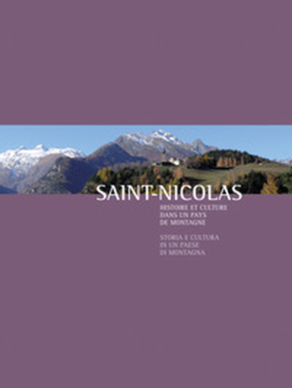 Saint-Nicolas. Histoire et culture dans un pays de montagne-Storia e cultura di un paese di montagna - Librerie.coop Saint-Nicolas. Histoire et culture dans un pays de montagne-Storia e cultura di un paese di montagna - Librerie.coop