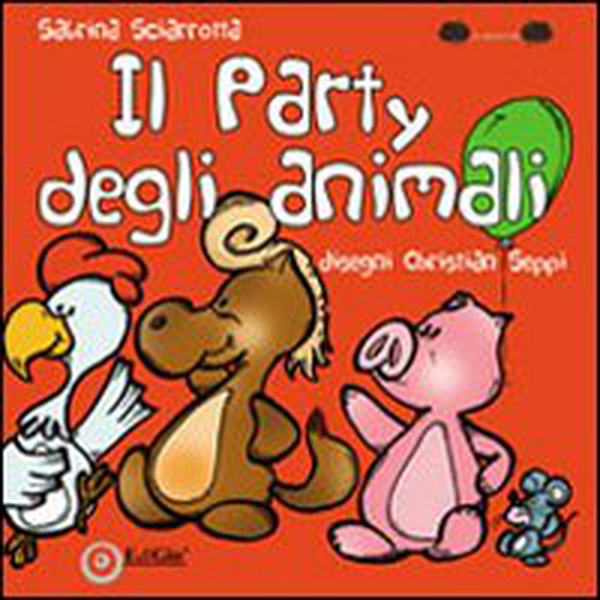 Il party degli animali - Librerie.coop Il party degli animali - Librerie.coop
