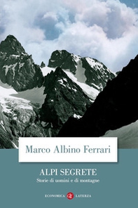 Alpi segrete. Storie di uomini e di montagne - Librerie.coop