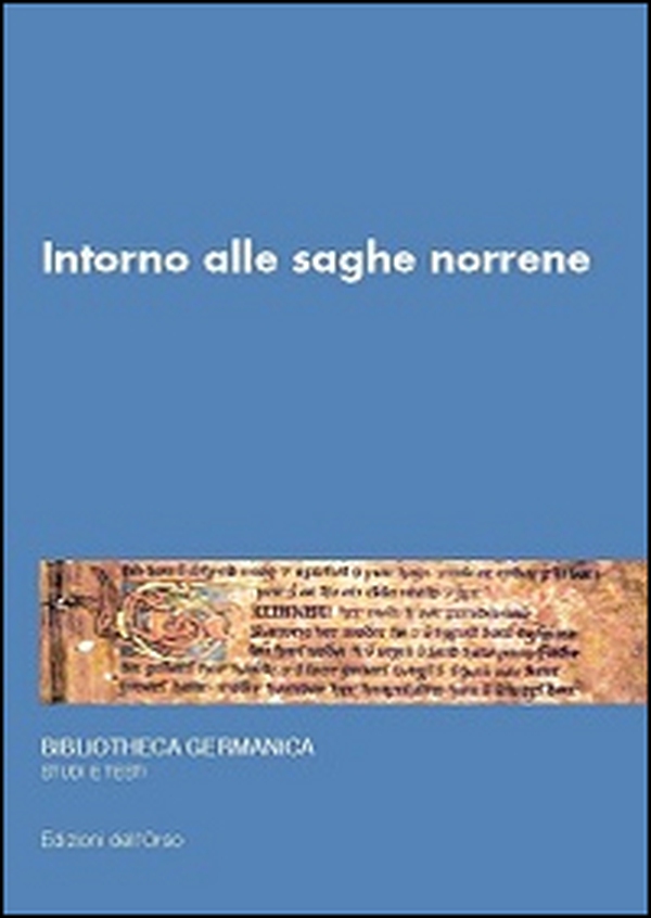 Intorno alle saghe norrene. 14° Seminario avanzato in filologia germanica - Librerie.coop Intorno alle saghe norrene. 14° Seminario avanzato in filologia germanica - Librerie.coop