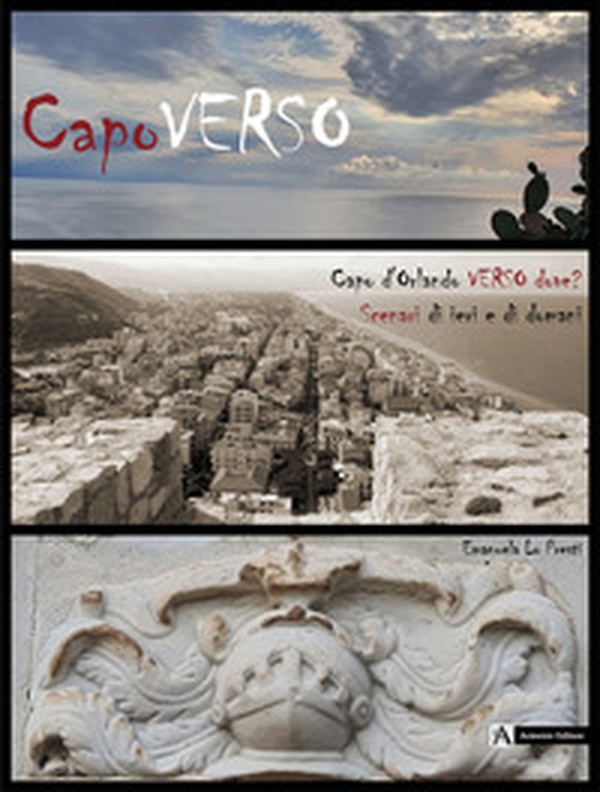 Capoverso. Capo d'Orlando verso dove? Scenari di ieri e di domani - Librerie.coop Capoverso. Capo d'Orlando verso dove? Scenari di ieri e di domani - Librerie.coop