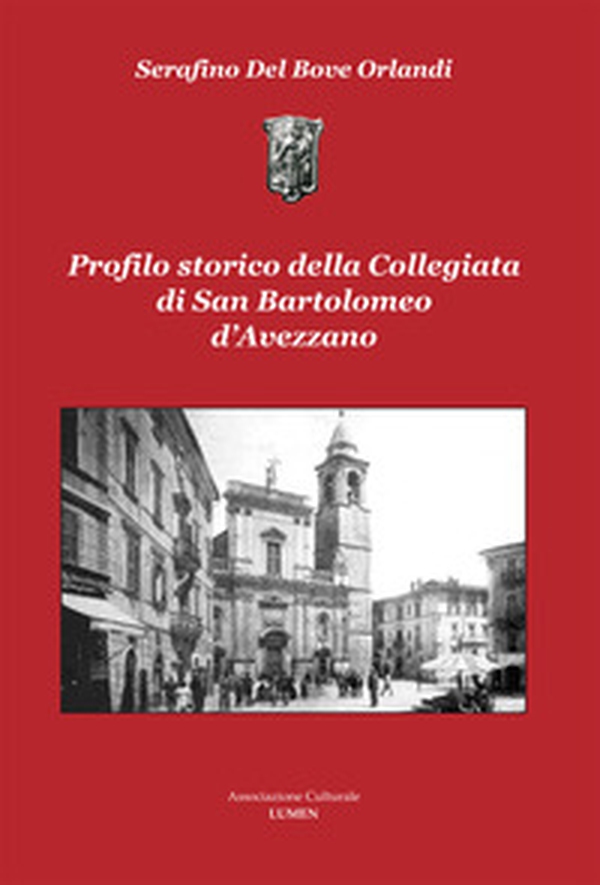 Profilo storico della Collegiata di San Bartolomeo d'Avezzano - Librerie.coop Profilo storico della Collegiata di San Bartolomeo d'Avezzano - Librerie.coop