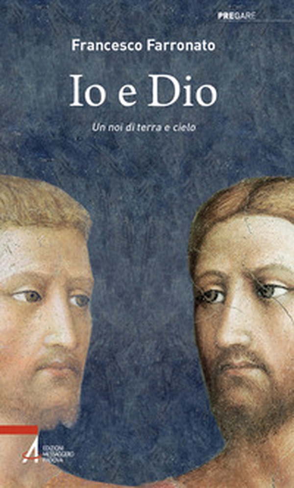 Io e Dio. Un noi di terra e cielo - Librerie.coop Io e Dio. Un noi di terra e cielo - Librerie.coop